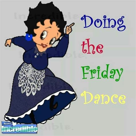 Doing The Friday Dance With Images Friday Dance Its Friday