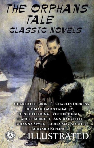 The Orphans Tale Classic Novels Illustrated By Charlotte Brontë