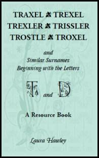 Genealogy index for surnames beginning with d. Traxel, Trexel, Trexler, Trissler, Trostle, Troxel and ...