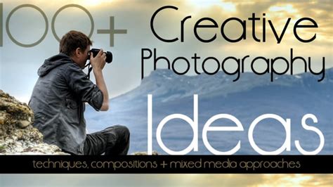 100 Creative Photography Ideas