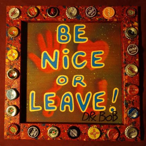 Be Nice Or Leave Classic New Orleans Louisiana Outsider Folk Art By Dr