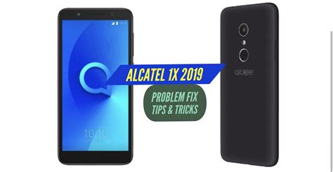 Alcatel 1x 2019 Most Common Probems And Issues Solution Fix Tips And Tricks