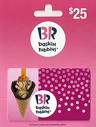 Maybe you would like to learn more about one of these? Amazon.com: Baskin Robbins Gift Card $25: Gift Cards