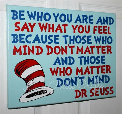 Dr Seuss Quote Be Who You Are And Say What You By Lucybellecrafts