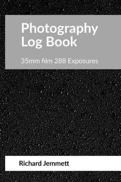 Photography Log Book For 35mm Film Cameras 288 Exposures Arranged In