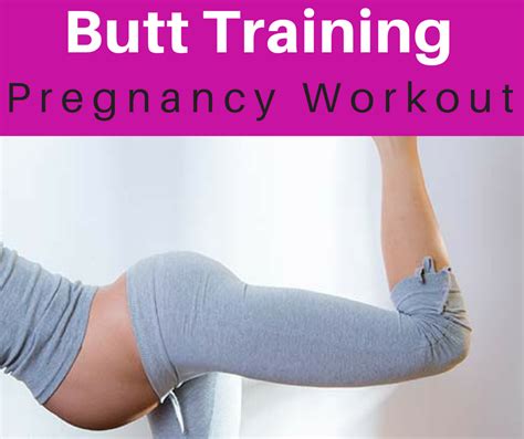 Pregnancy Workout For Butt Home Exercise To Tone Butt During Pregnancy