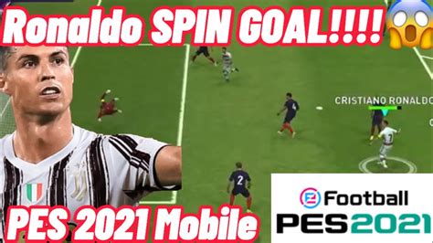 Ronaldo Spin Goal Pes 2021 Mobile Youtube