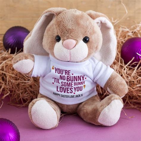 Personalised Youre No Bunny Til Some Bunny Loves You Cuddly Rabbit