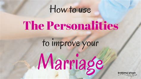 Personalities In Marriage Improving Your Relationship With One Easy Tool