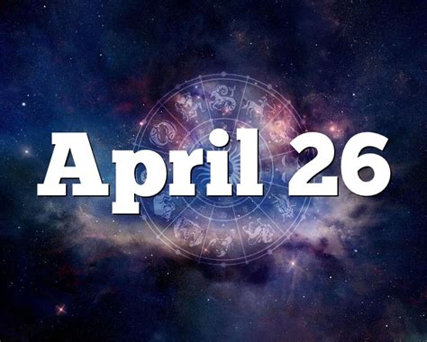 May 26 birthday astrology by: April 26 Birthday horoscope - zodiac sign for April 26th