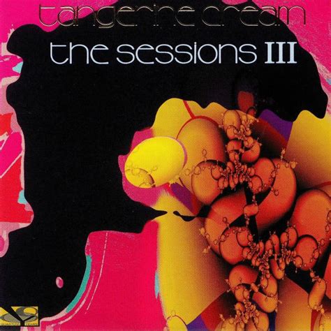 Tangerine Dream The Sessions Iii Cd At Juno Records