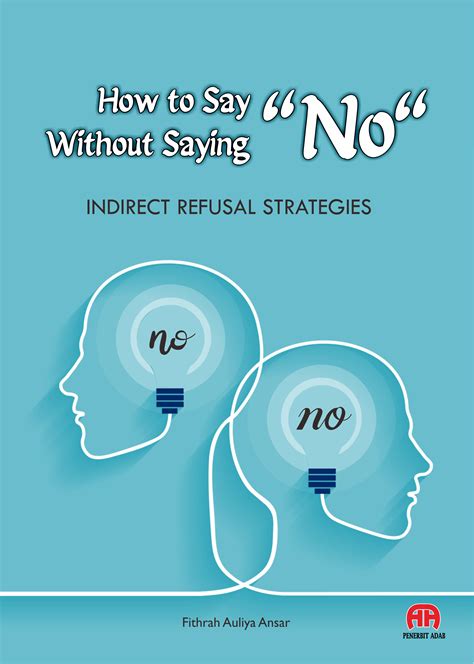 How To Say “no” Without Saying “no” Indirect Refusal Strategies Penerbit Adab