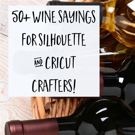 50 Wine Sayings For Crafters Wine Quotes Wine Glass Sayings Wine Glass Crafts