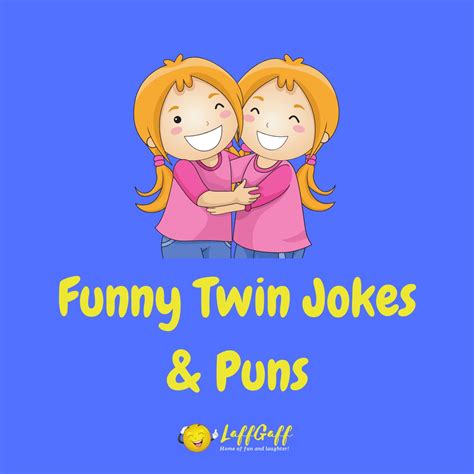 Hilarious Twin Jokes And Puns Laffgaff My Xxx Hot Girl