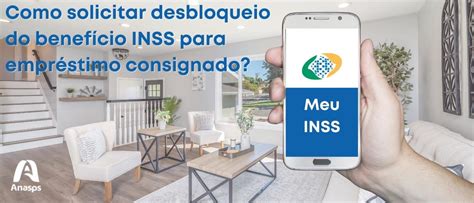 Como Solicitar Desbloqueio Do Benefício Inss Para Empréstimo Consignado