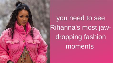 Rihannas Most Jaw Dropping Fashion Moments You Will Love Fashionstyle