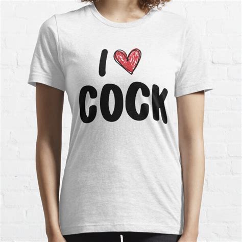 i love cock t shirts redbubble