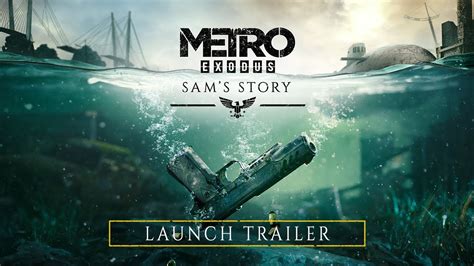 Metro Exodus Sams Story Launch Trailer Official Youtube