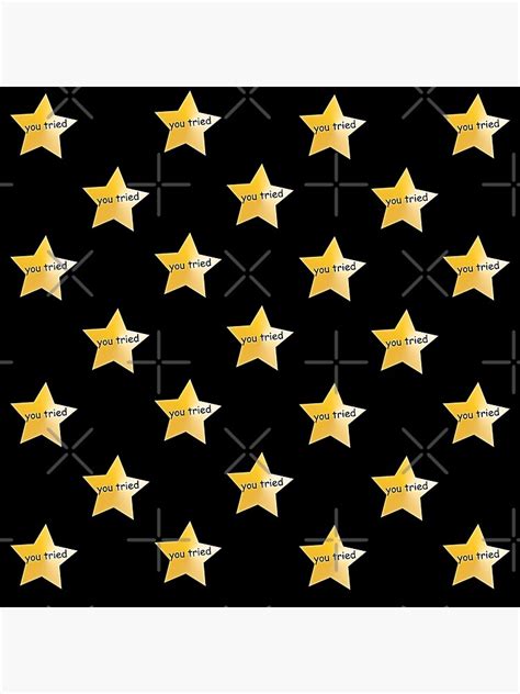 You Tried Gold Star Sticker Pack Poster For Sale By Cuteattitudes