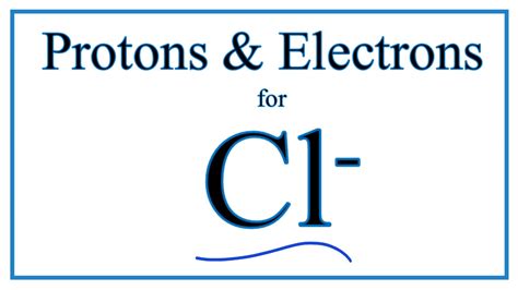 How To Find Protons And Electrons For The Chloride Ion Cl Youtube