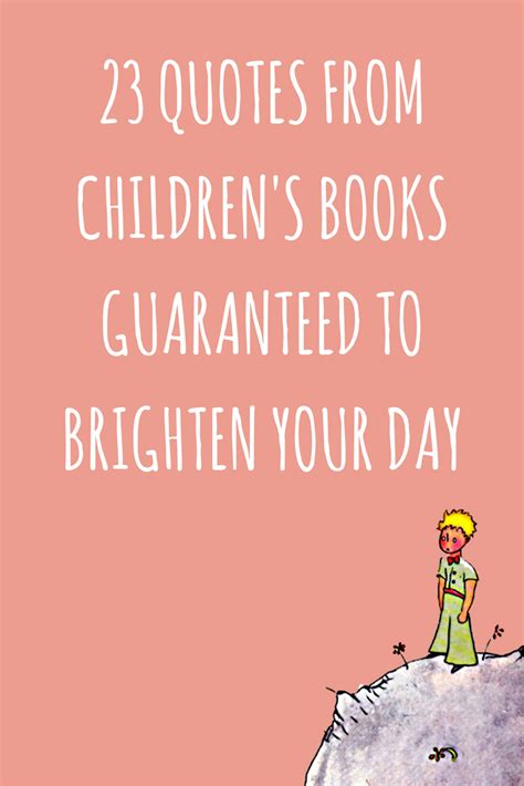 Pouring godly wisdom over kids can help develop wisdom from godly men and women can encourage these young children of god. The 23 Best Children's Book Quotes You Need to Re-read ...