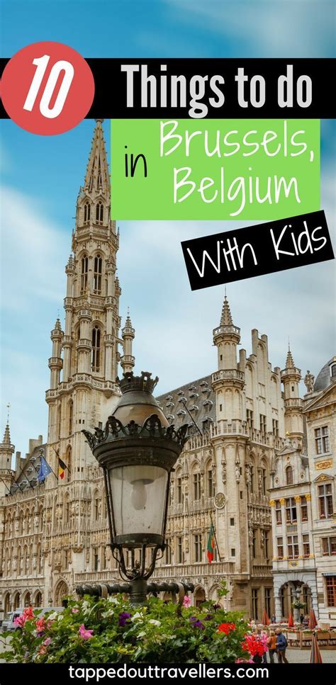 10 Things To Do In Brussels With Kids Tapped Out Travellers Things