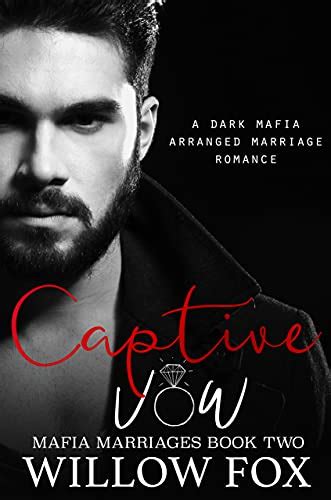 Captive Vow A Dark Mafia Arranged Marriage Romance Mafia Marriages