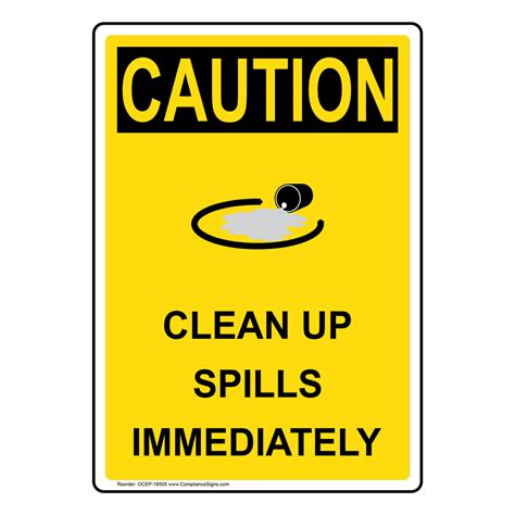 Osha Caution Clean Up Spills Immediately Sign Oce 18505 Facilities