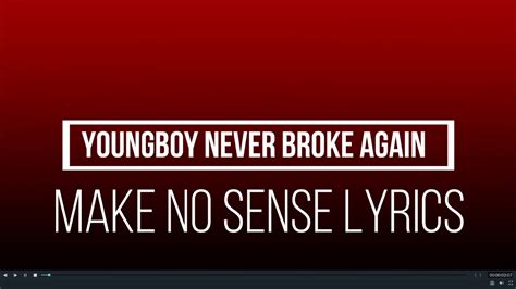 Make No Sense Lyrics Youngboy Never Broke Again Youtube