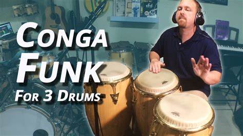 Funk Conga Patterns For 3 Drums Youtube