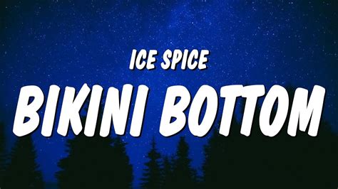 Ice Spice Bikini Bottom Lyrics Youtube