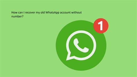 How Can I Recover My Old Whatsapp Account Without A Number Answer 2022