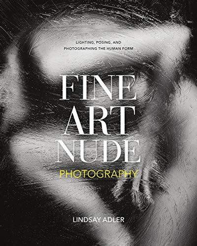 Fine Art Nude Photography Lighting Posing And Photographing The