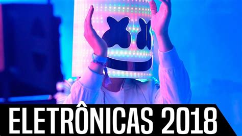 músicas eletrônicas de 2018 as mais tocadas youtube