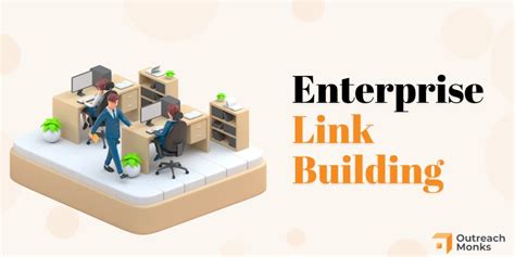 Enterprise Link Building Strategies Scaling Large Businesses