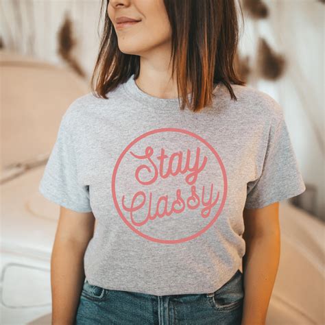 Stay Classy Women S T Shirt Motivational Quote T Shirt Etsy
