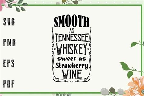 Smooth As Tennessee Whiskey Song Lyrics Music Junkie Svg File For Cri
