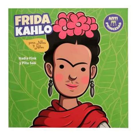 Frida Kahlo Nadia Fink Y Pitu Saá Para Niñas Y Niños Walmart