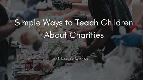 Simple Ways To Teach Children About Charities Nikolas Velikopoljski