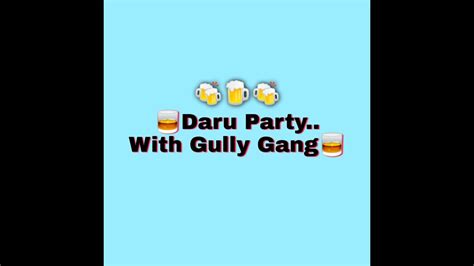 Daru Party With Gully Gang Ii Tiru Aryan Ll Youtube