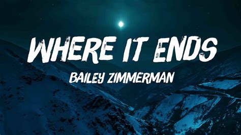 Where It Ends Bailey Zimmerman Lyrics Video 🪲 Youtube