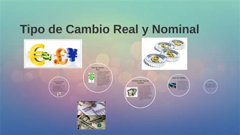 Tipo De Cambio Real Y Nominal By Nicolas Rodriguez On Prezi