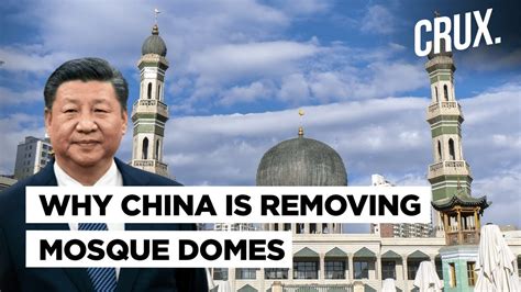 First Quran App Now Mosque Domes Targeted By Xi Jinping In China S Sinicization Push Youtube