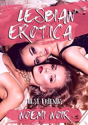 Best Friends First Time Lesbian Erotica By Noemi Noir Goodreads