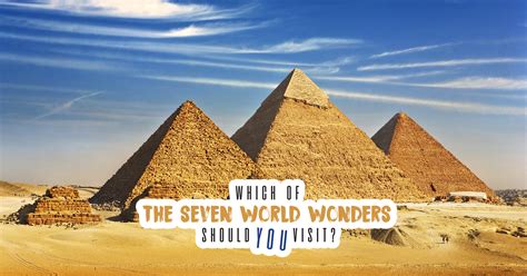 Which Of The Seven World Wonders Should You Visit Quiz