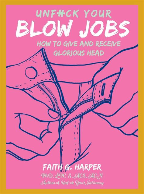 Unfuck Your Blow Jobs How To Give And Receive Glorious Head Microcosm Publishing