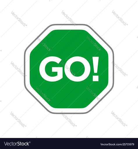Go Traffic Sign Template Royalty Free Vector Image