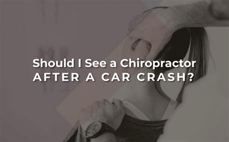 Should I Seek Chiropractic Care After A Car Crash