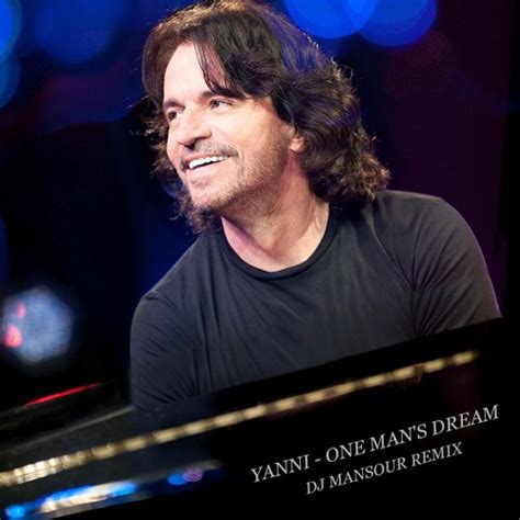 Stream Yanni One Mans Dream Dj Mansour Remix By Dj Mansour