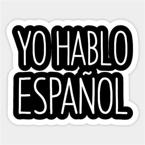 Yo Hablo Espanol I Spanish Language Hablo Espanol Sticker Teepublic